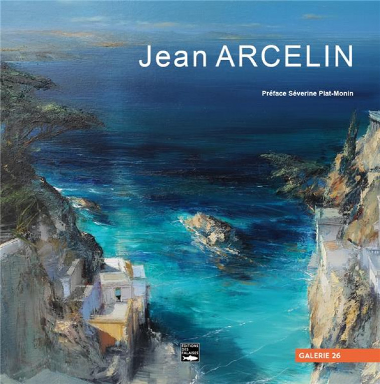 JEAN ARCELIN - ARCELIN/PLAT-MONIN - DES FALAISES