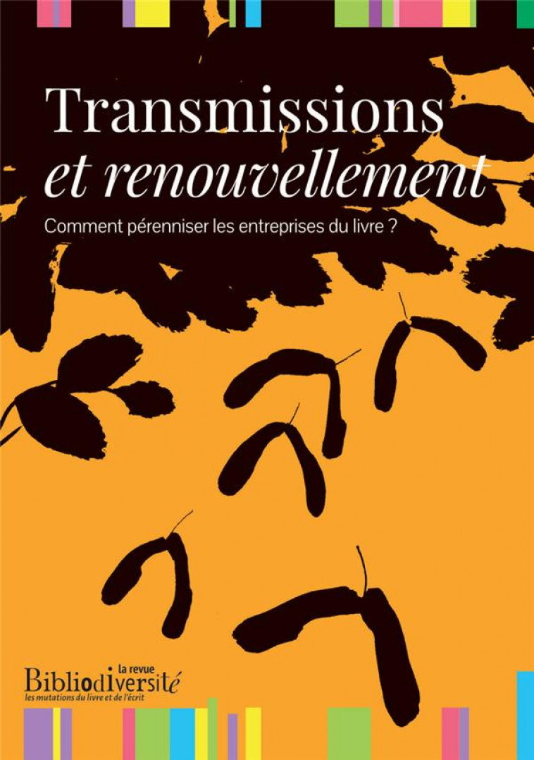 TRANSMISSION ET RENOUVELLEMENT : COMMENT PERENNISER LES ENTREPRISES DU LIVRE ? - COLLECTIF - DU LUMIGNON