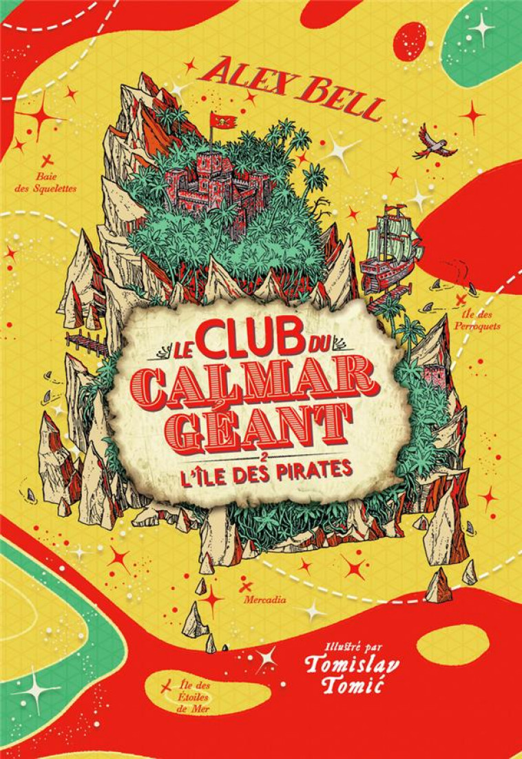 LE CLUB DU CALMAR GEANT - VOL02 - L'ILE DES PIRATES - BELL/TOMIC - GALLIMARD