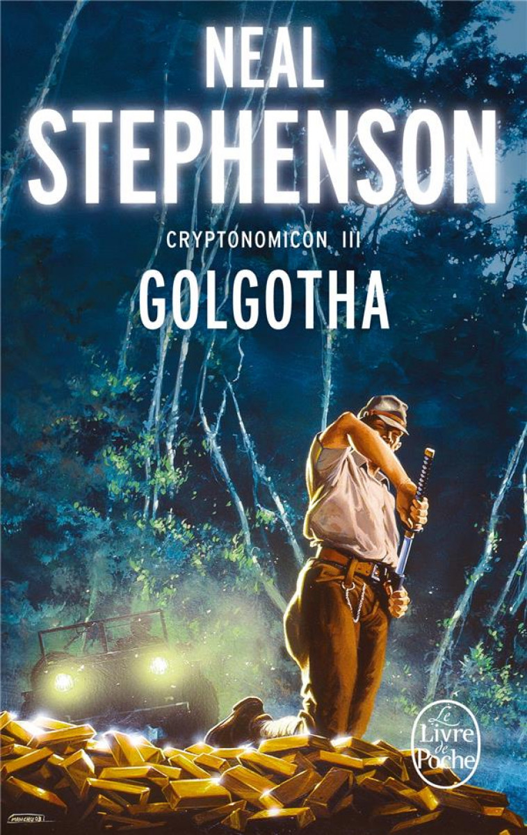 CRYPTONOMICON T.3  -  GOLGOTHA - STEPHENSON NEAL - LGF/Livre de Poche