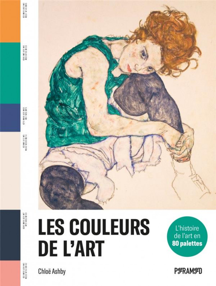 LES COULEURS DE L'ART : L'HISTOIRE DE L'ART EN 80 PALETTES - ASHBY CHLOE - PYRAMYD