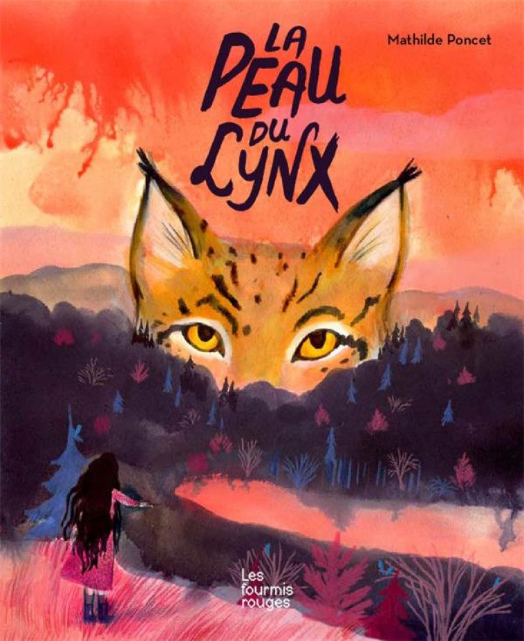 LA PEAU DU LYNX - PONCET MATHILDE - FOURMIS ROUGES