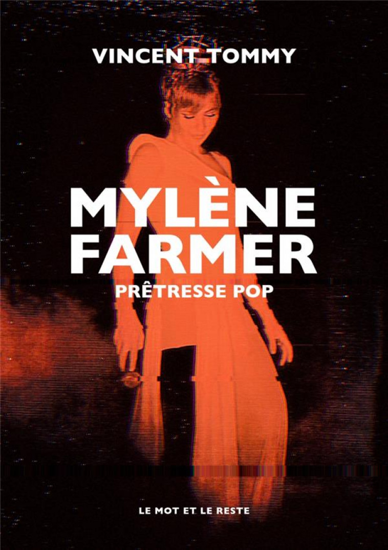 MYLENE FARMER : LA PRETRESSE POP - TOMMY VINCENT - MOT ET LE RESTE