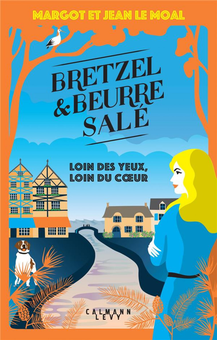 BRETZEL ET BEURRE SALE T.4 : LOIN DES YEUX, LOIN DU COEUR - LE MOAL - CALMANN-LEVY