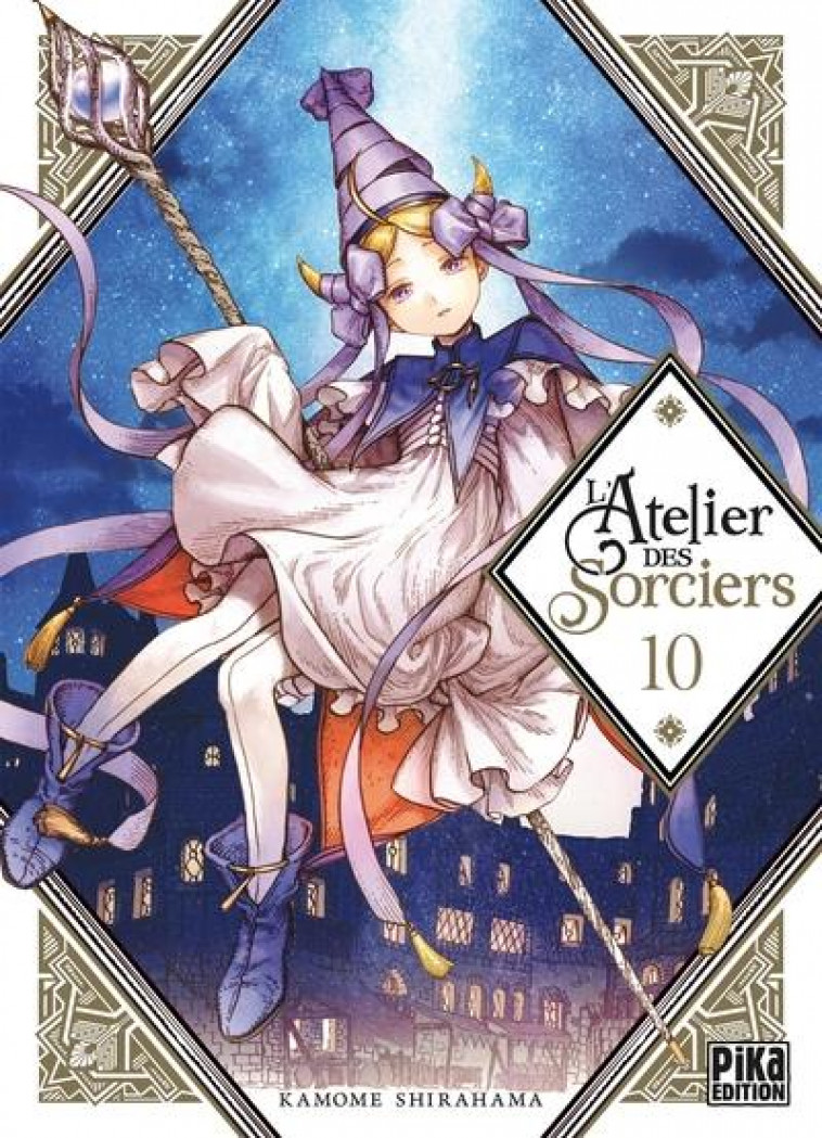 L'ATELIER DES SORCIERS T.10 - SHIRAHAMA KAMOME - PIKA