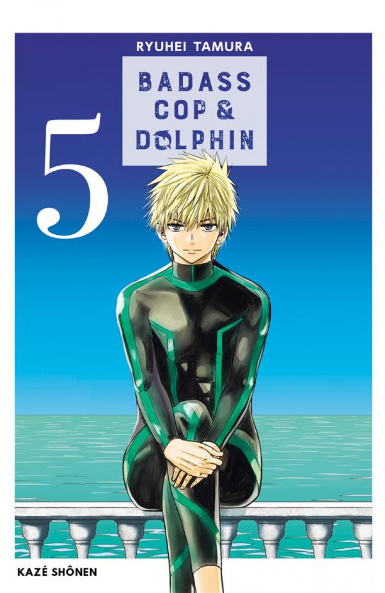 BADASS COP et DOLPHIN T.5 - TAMURA RYUHEI - KAZE