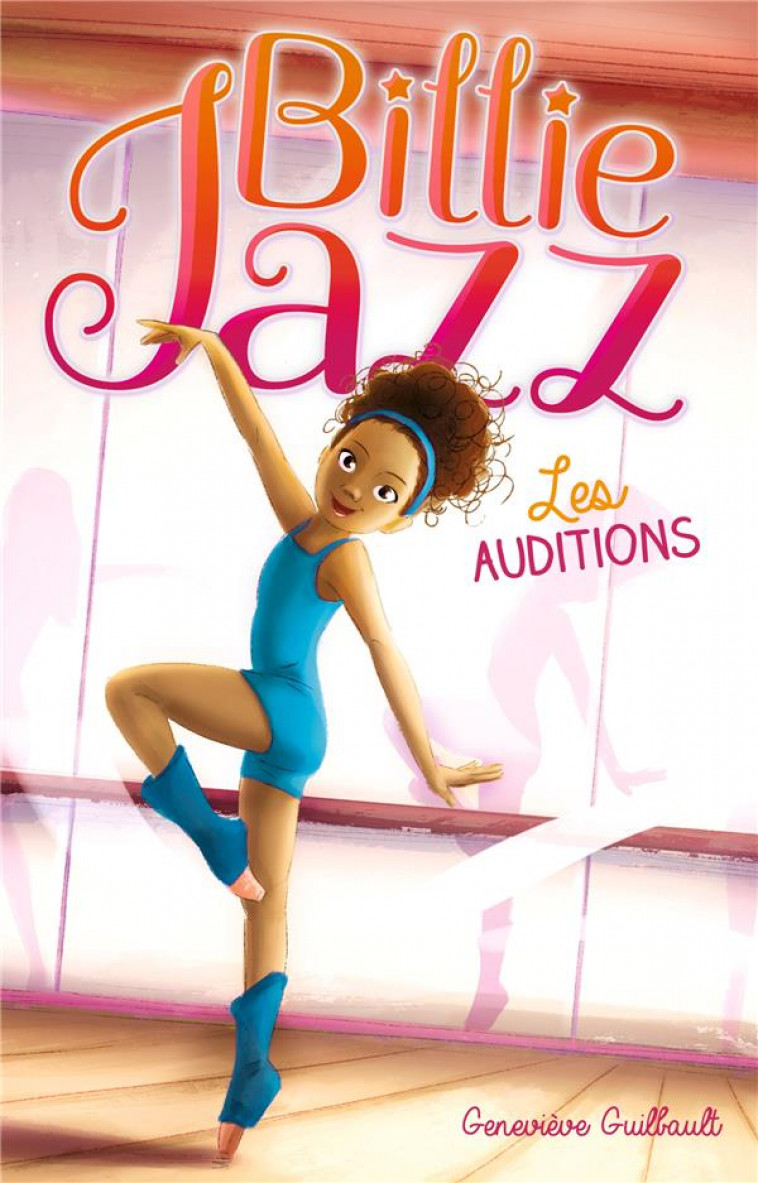 BILLIE JAZZ T.1 : LES AUDITIONS - GUILBAULT, GENEVIEVE  - HACHETTE