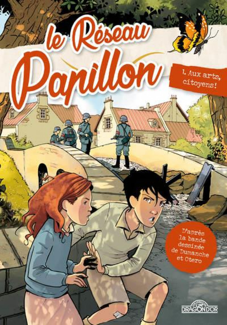 LE RESEAU PAPILLON T.1 : AUX ARTS, CITOYENS ! - DUMANCHE/OTERO - DRAGON D'OR