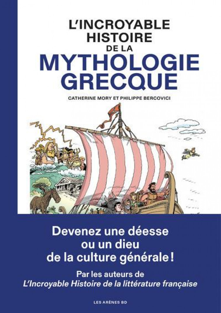 L'INCROYABLE HISTOIRE DE LA MYTHOLOGIE GRECQUE - BERCOVICI/MORY - ARENES