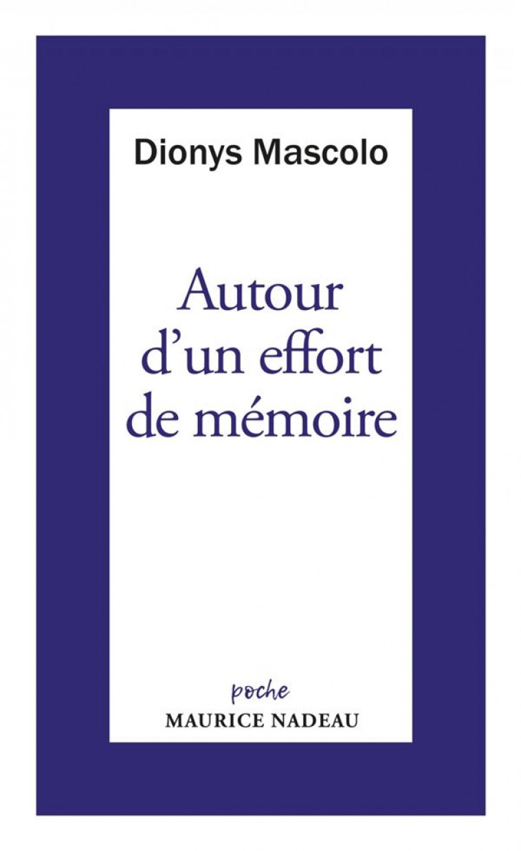 AUTOUR D'UN EFFORT DE MEMOIRE : SUR UNE LETTRE DE ROBERT ANTELME - MASCOLO/NADEAU - ROBERT LAFFONT