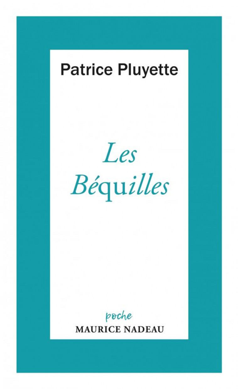 LES BEQUILLES - PLUYETTE PATRICE - ROBERT LAFFONT