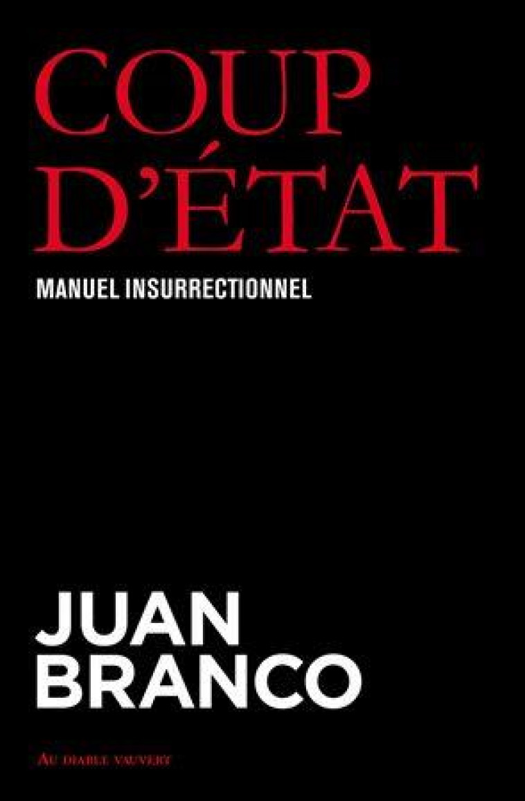 COUP D'ETAT : MANUEL INSURRECTIONNEL - BRANCO JUAN - DIABLE VAUVERT