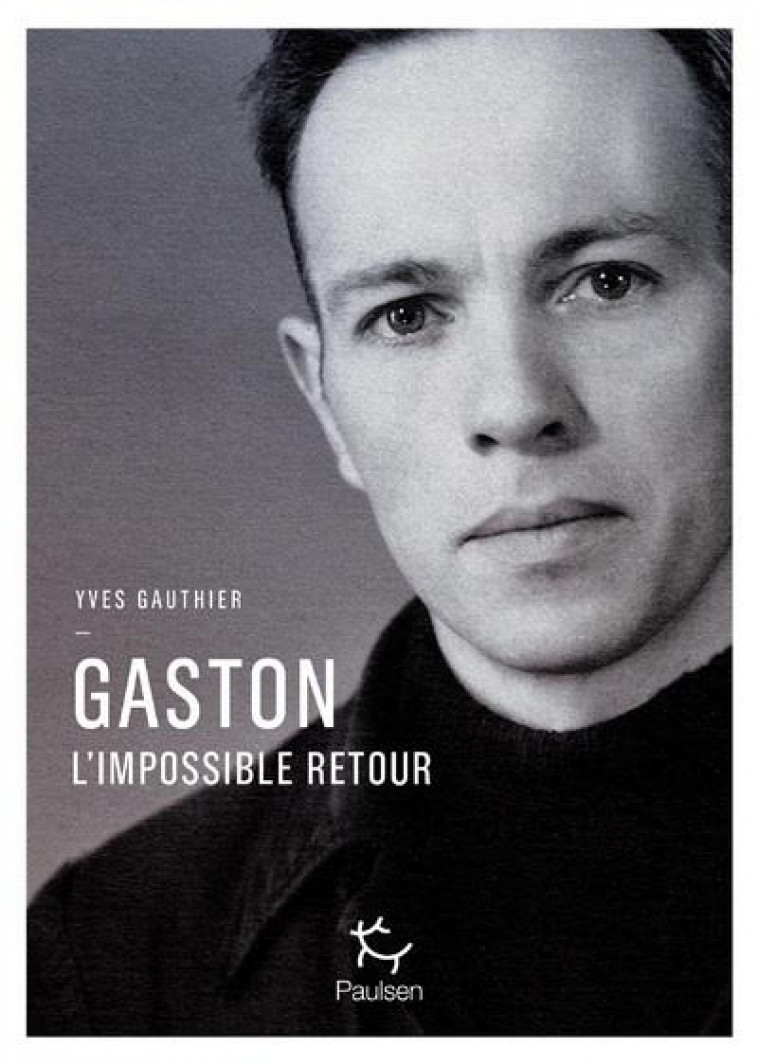 GASTON L'IMPOSSIBLE RETOUR - GAUTHIER YVES - PAULSEN