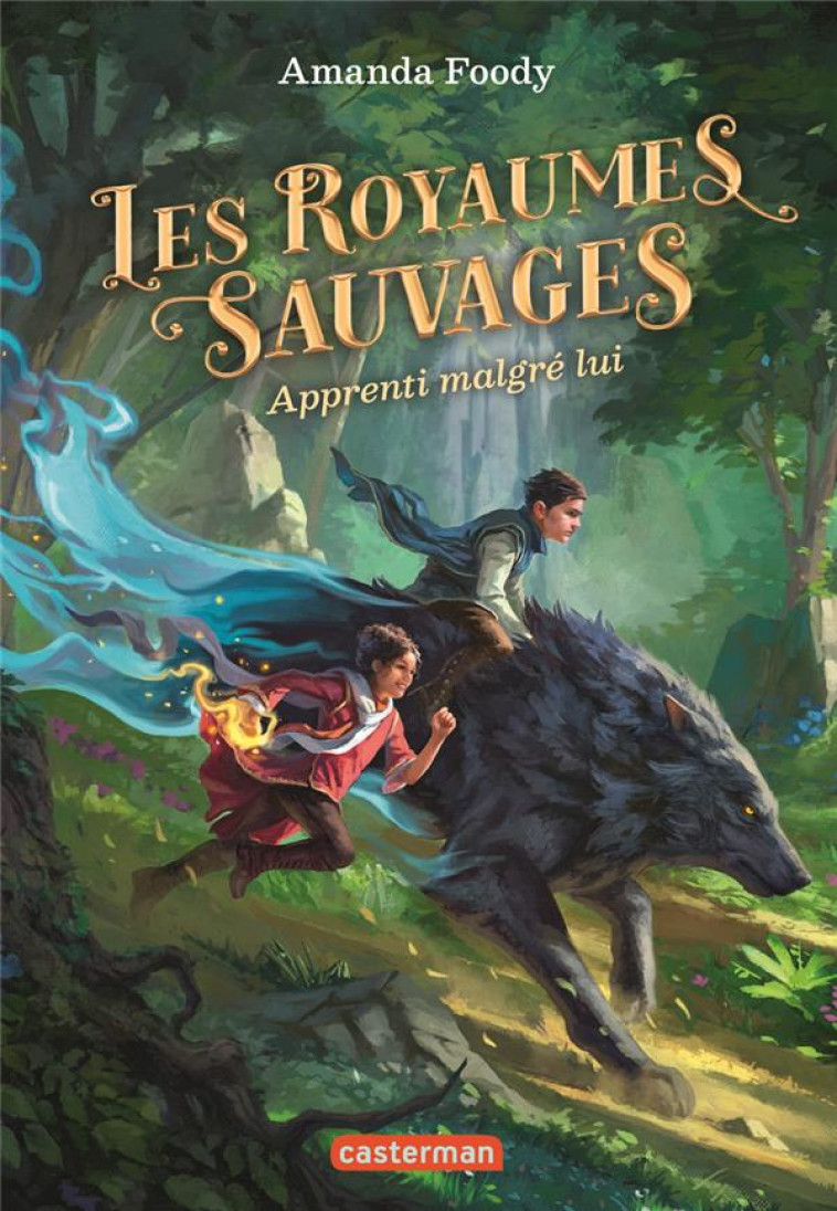 LES ROYAUMES SAUVAGES T.1 : APPRENTI MALGRE LUI - FOODY AMANDA - CASTERMAN