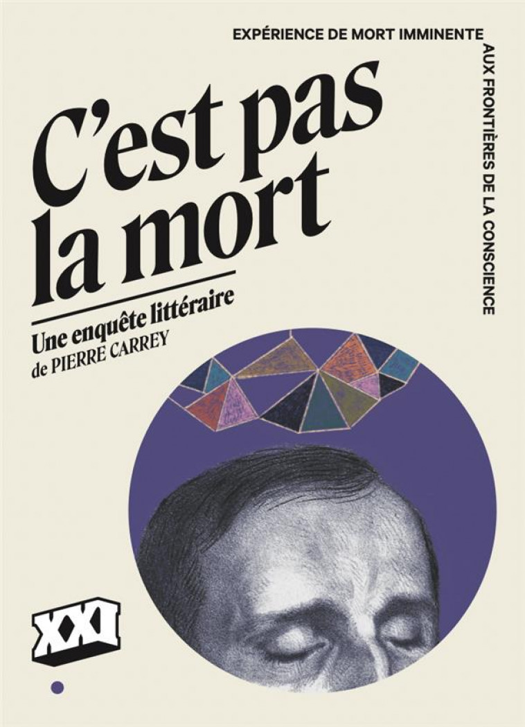 C'EST PAS LA MORT : EXPERIENCE DE MORT IMMINENTE, AUX FRONTIERES DE LA CONSCIENCE - VAN EERSEL PATRICE - XXI