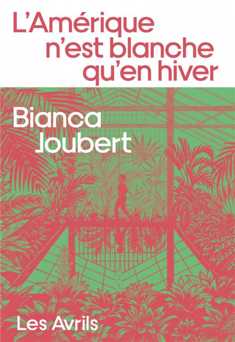 L'AMERIQUE N'EST BLANCHE QU'EN HIVER - JOUBERT BIANCA - LES AVRILS