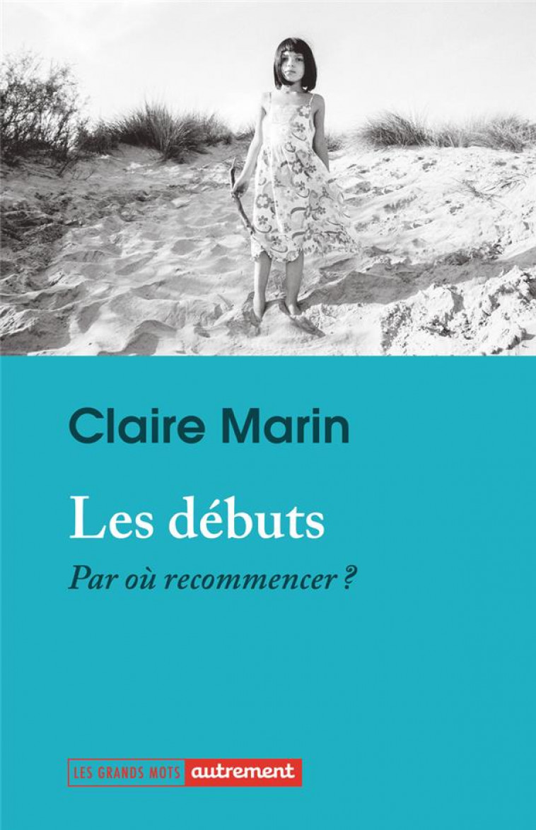 LES DEBUTS - PAR OU RECOMMENCER ? - MARIN CLAIRE - AUTREMENT