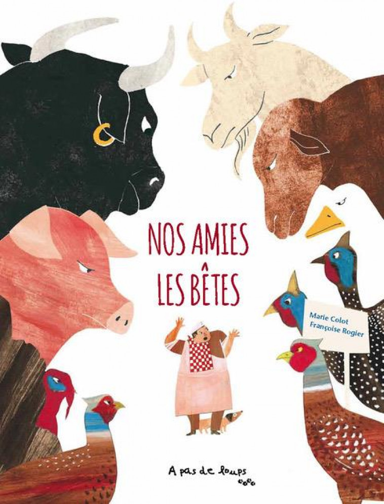 NOS AMIES LES BETES - MARIE COLOT - A PAS DE LOUPS