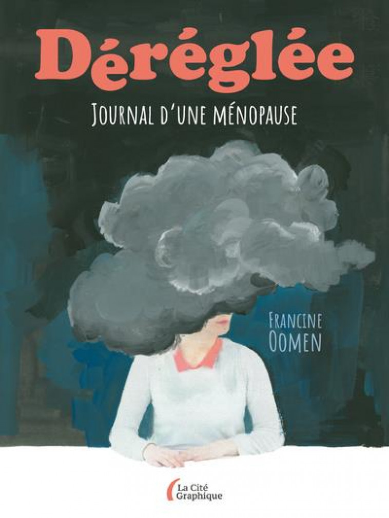 DEREGLEE : JOURNAL D'UNE MENOPAUSE - OOMEN FRANCINE - PRESSES CITE