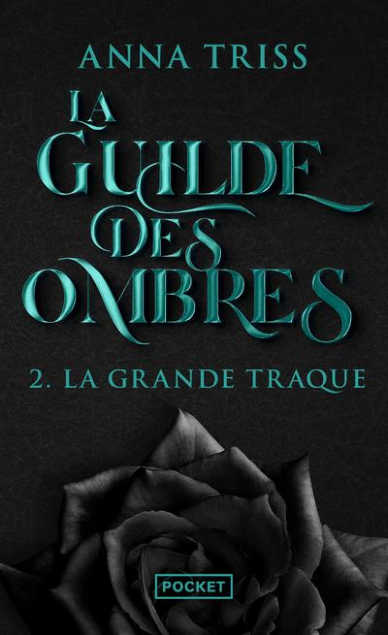 LA GUILDE DES OMBRES T.2 : LA GRANDE TRAQUE - TRISS ANNA - POCKET