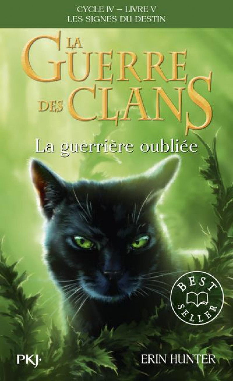 LA GUERRE DES CLANS - CYCLE 4  -  LES SIGNES DU DESTIN T.5 : LA GUERRIERE OUBLIEE - HUNTER ERIN - POCKET