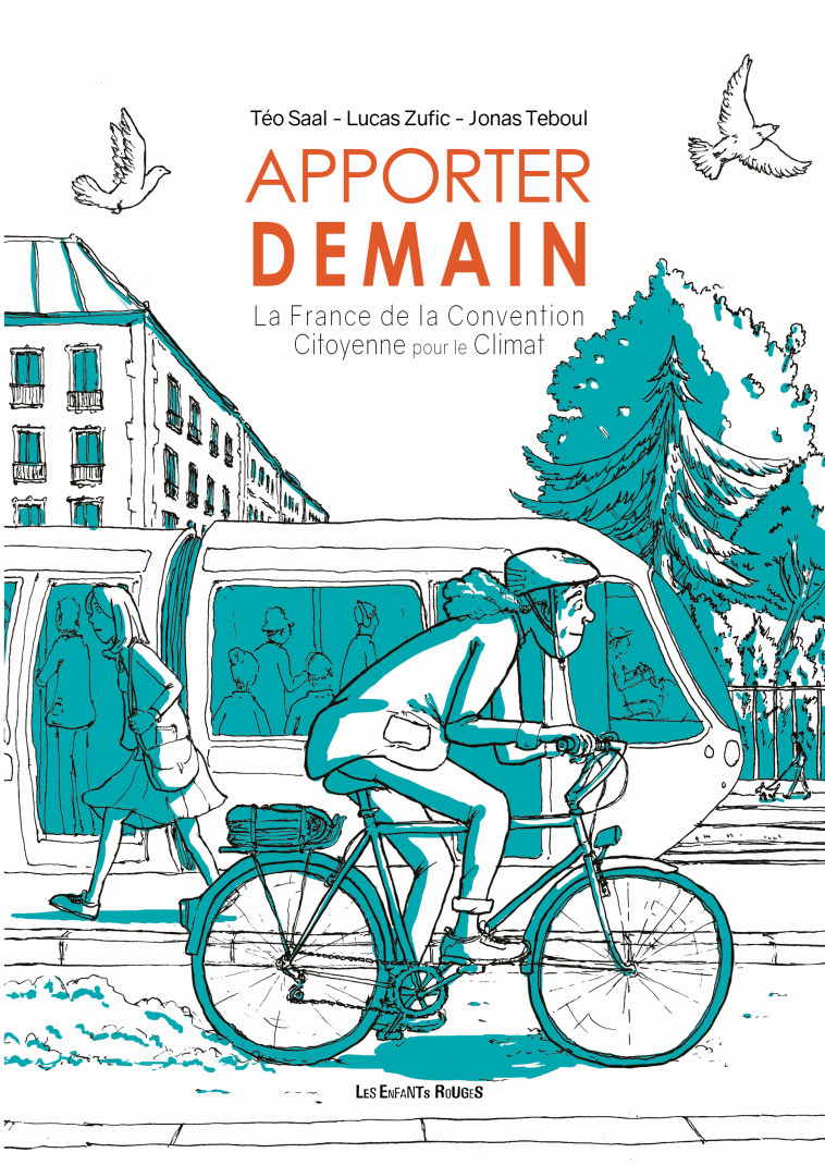 APPORTER DEMAIN - LA FRANCE DE LA CONVENTION CITOYENNE POUR - Téo SAAL - ENFANTS ROUGES