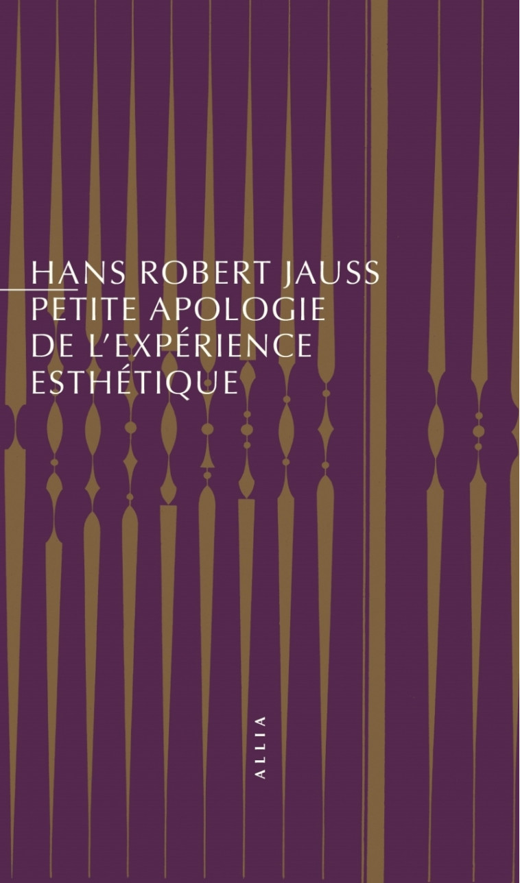 PETITE APOLOGIE DE L-EXPERIENCE ESTHETIQUE - Hans Robert JAUSS - ALLIA