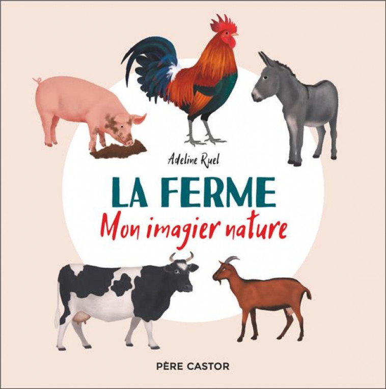 LA FERME, MON IMAGER NATURE - RUEL ADELINE - FLAMMARION