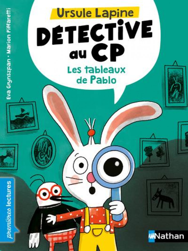 URSULE LAPINE, DETECTIVE AU CP : LES TABLEAUX DE PABLO - GRYNSZPAN/PIFFARETTI - CLE INTERNAT