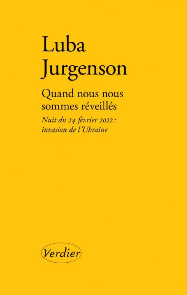 QUAND NOUS NOUS SOMMES REVEILLES : NUIT DU 24 FEVRIER 2022 : INVASION DE L'UKRAINE - JURGENSON LUBA - VERDIER