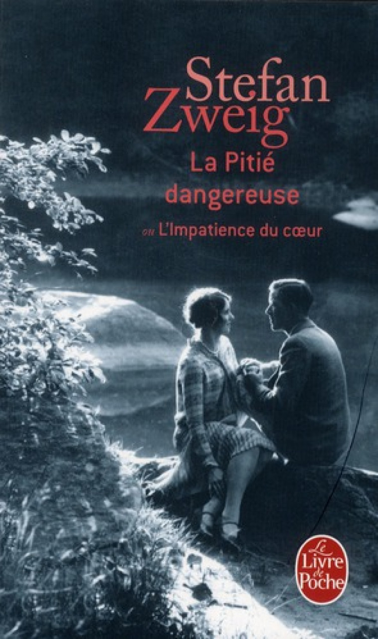 LA PITIE DANGEREUSE OU L'IMPATIENCE DU COEUR - ZWEIG STEFAN - LGF/Livre de Poche