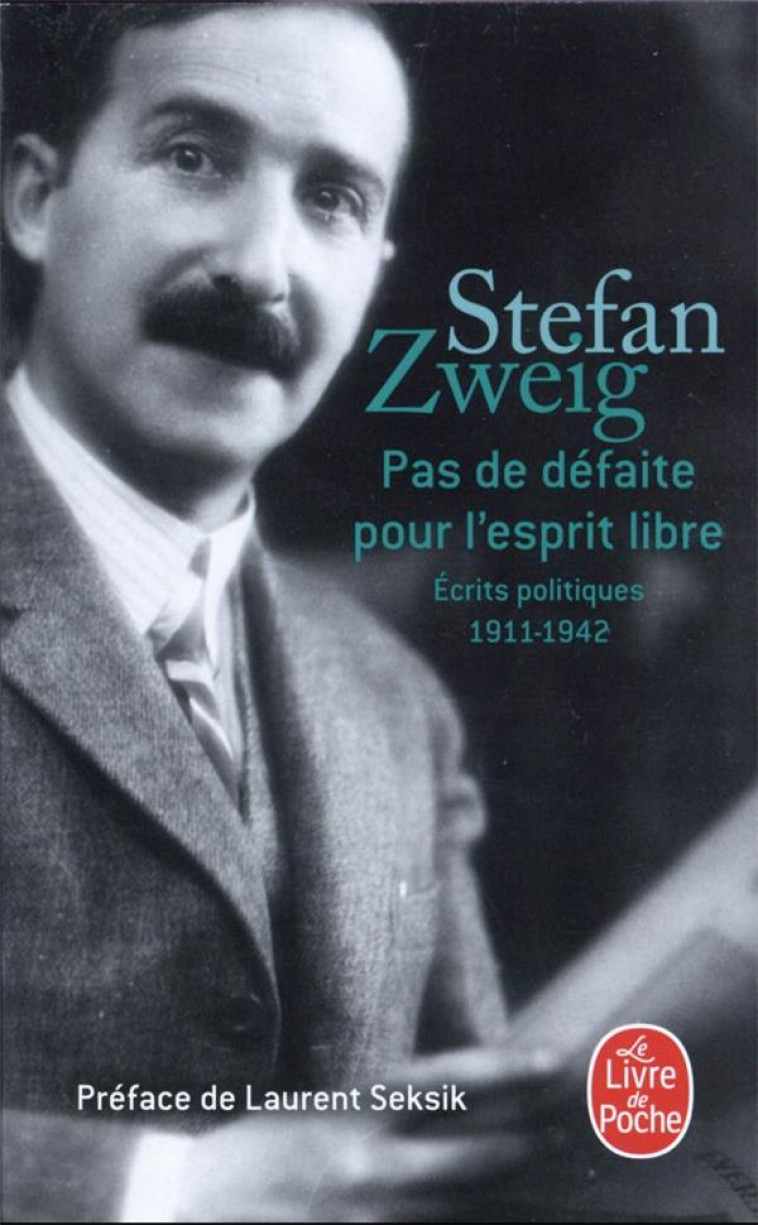 PAS DE DEFAITE POUR L'ESPRIT LIBRE : ECRITS POLITIQUES 1911-1942 - ZWEIG STEFAN - LGF/Livre de Poche