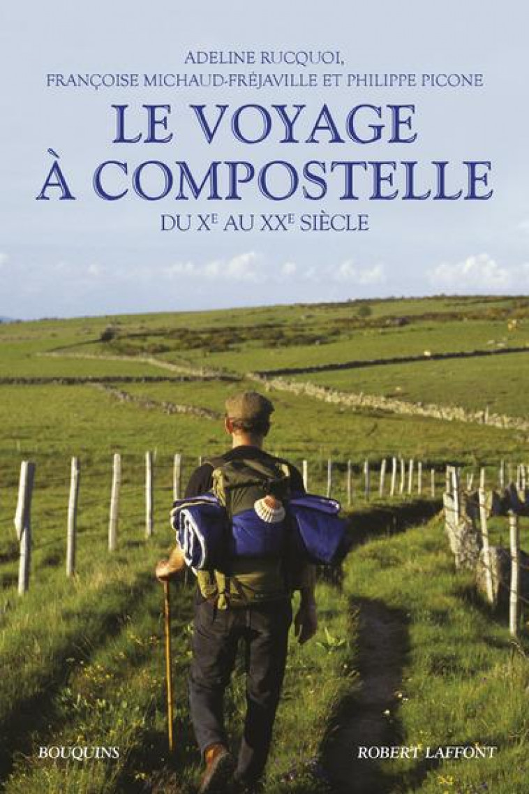 LE VOYAGE A COMPOSTELLE - RUCQUOI/PICONE - ROBERT LAFFONT