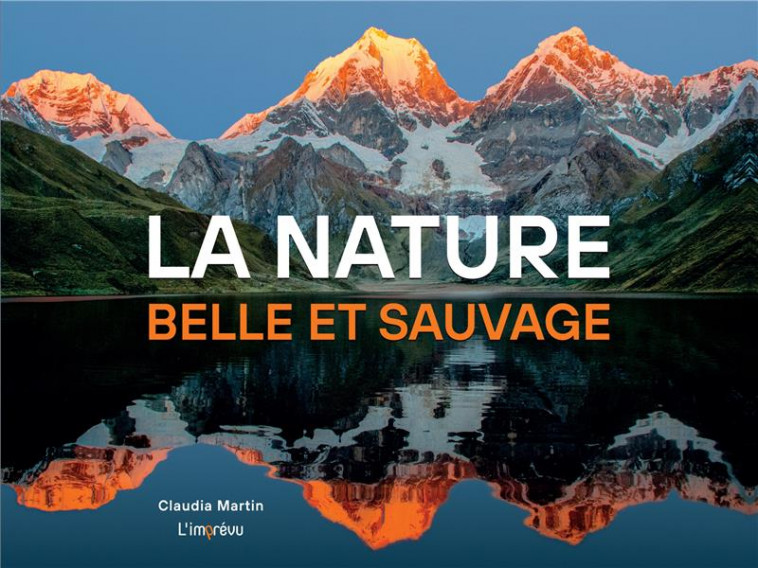 LA NATURE, BELLE ET SAUVAGE - MARTIN CLAUDIA - L IMPREVU