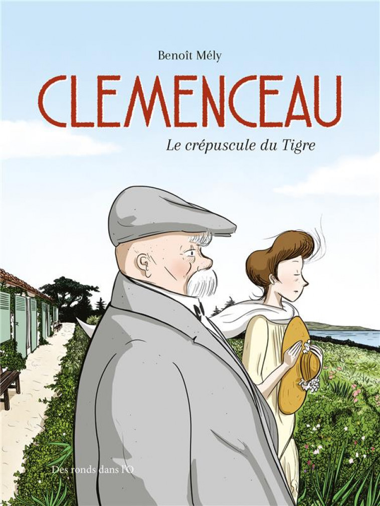 CLEMENCEAU : LE CREPUSCULE DU TIGRE - MELY BENOIT - RONDS DANS L'O