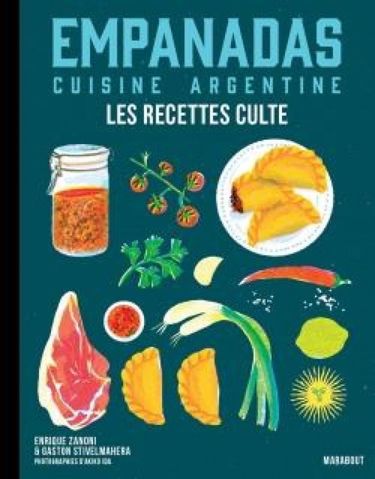 LES RECETTES CULTE : EMPANADAS CUISINE ARGENTINE - ZANONI/STIVELMAHER - MARABOUT