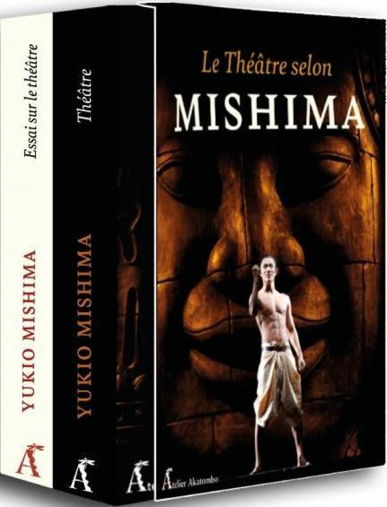 LE THEATRE SELON MISHIMA - MISHIMA YUKIO - ATELIER AKATOMB