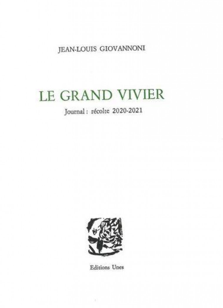 LE GRAND VIVIER : JOURNAL, RECOLTE 2020-2021 - GIOVANNONI J-L. - UNES