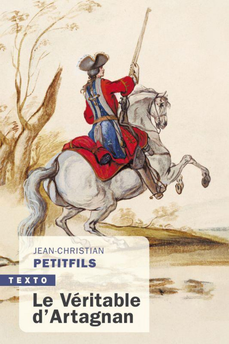 LE VERITABLE D'ARTAGNAN - PETITFILS J-C. - TALLANDIER