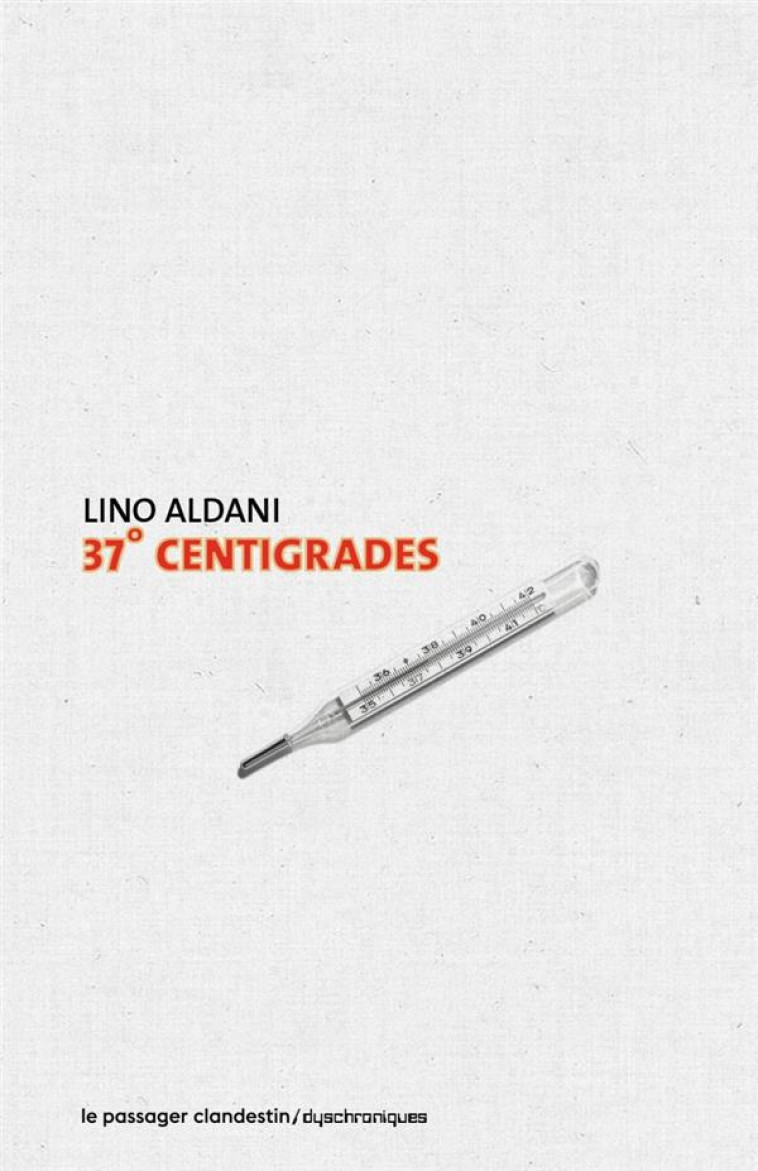 37° CENTIGRADES - ALDANI/BELLEC - CLANDESTIN