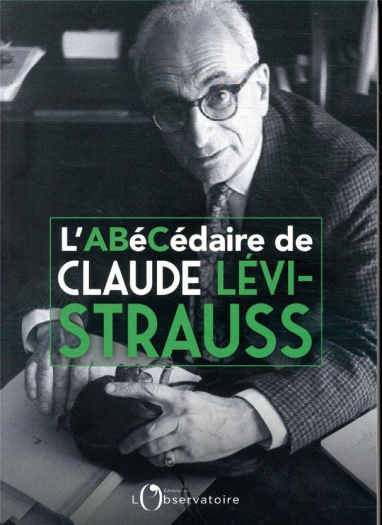 L'ABECEDAIRE DE CLAUDE LECI-STRAUSS - LEVI-STRAUSS/LOYER - L'OBSERVATOIRE