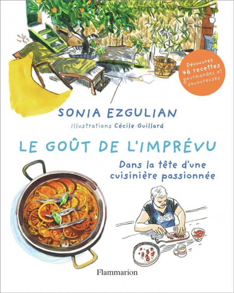 LE GOUT DE L'IMPREVU : DANS LA TETE D'UNE CUISINIERE PASSIONNEE - EZGULIAN/GUILLARD - FLAMMARION