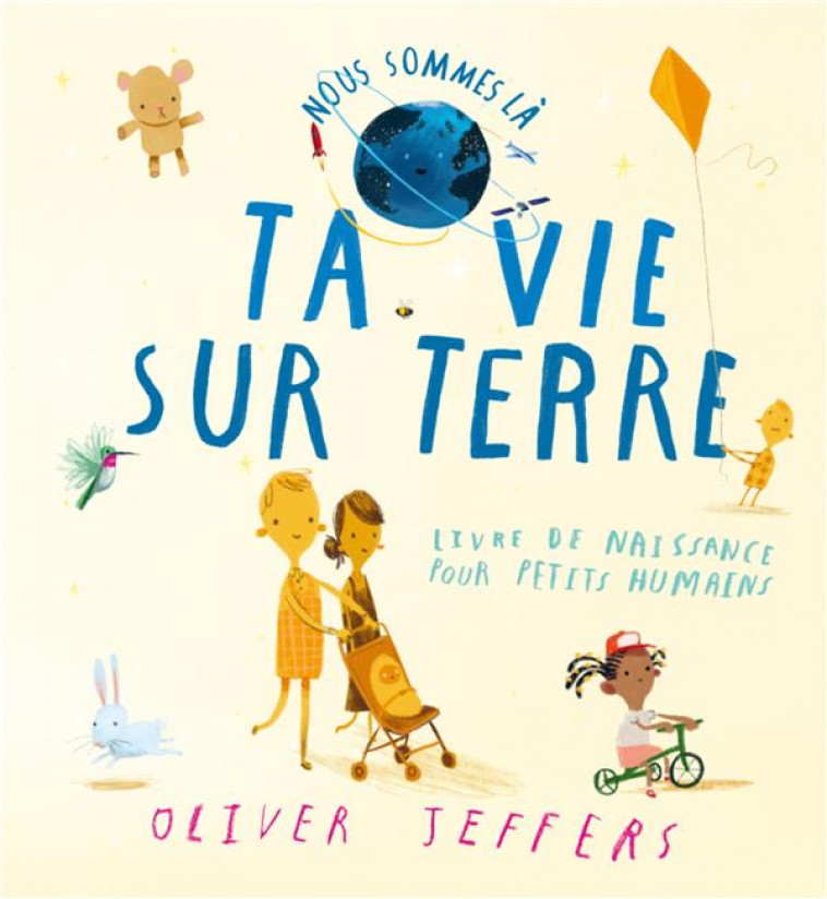 NOUS SOMMES LA : LIVRE DE NAISSANCE POUR PETITS HUMAINS - JEFFERS OLIVER - KALEIDOSCOPE