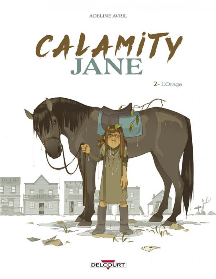 CALAMITY JANE T.2 : L'ORAGE - AVRIL ADELINE - DELCOURT