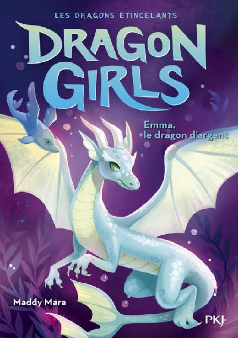 DRAGON GIRLS : LES DRAGONS ETINCELANTS T.2 : EMMA, LE DRAGON D'ARGENT - MARA/LEW - POCKET