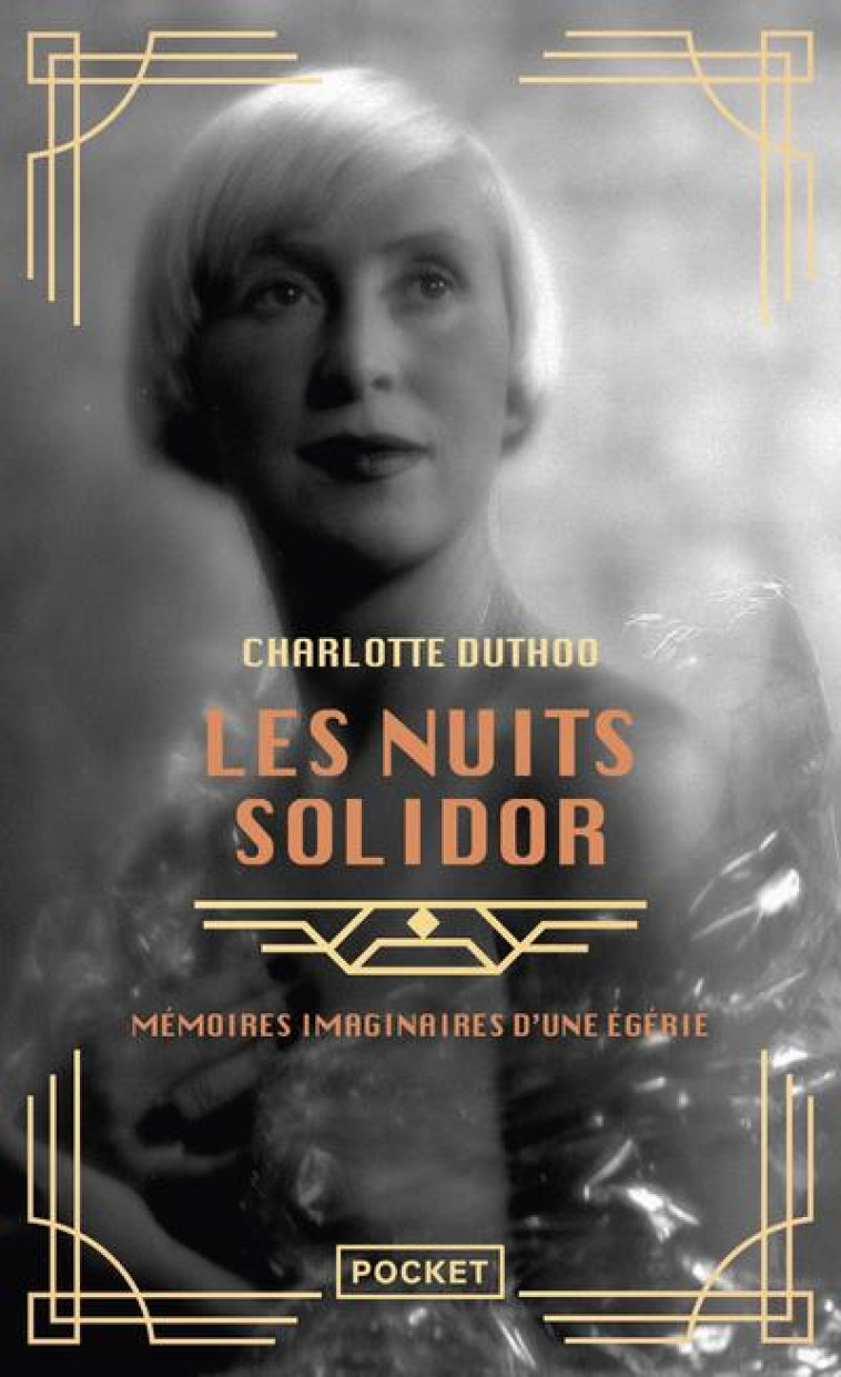 LES NUITS SOLIDOR : MEMOIRES IMAGINAIRES D'UNE EGERIE - DUTHOO CHARLOTTE - POCKET