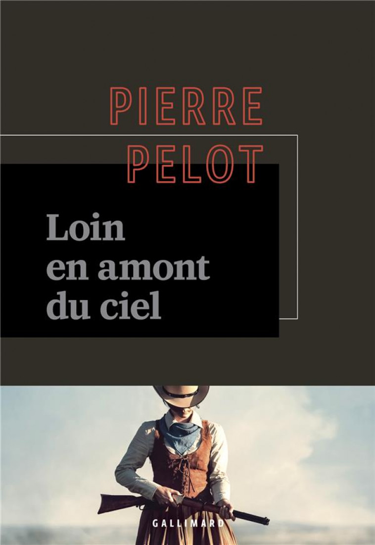 LOIN EN AMONT DU CIEL - PELOT PIERRE - GALLIMARD