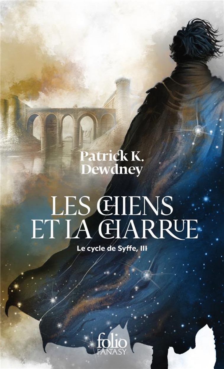 LE CYCLE DE SYFFE T.3 : LES CHIENS ET LA CHARRUE - DEWDNEY PATRICK K. - GALLIMARD