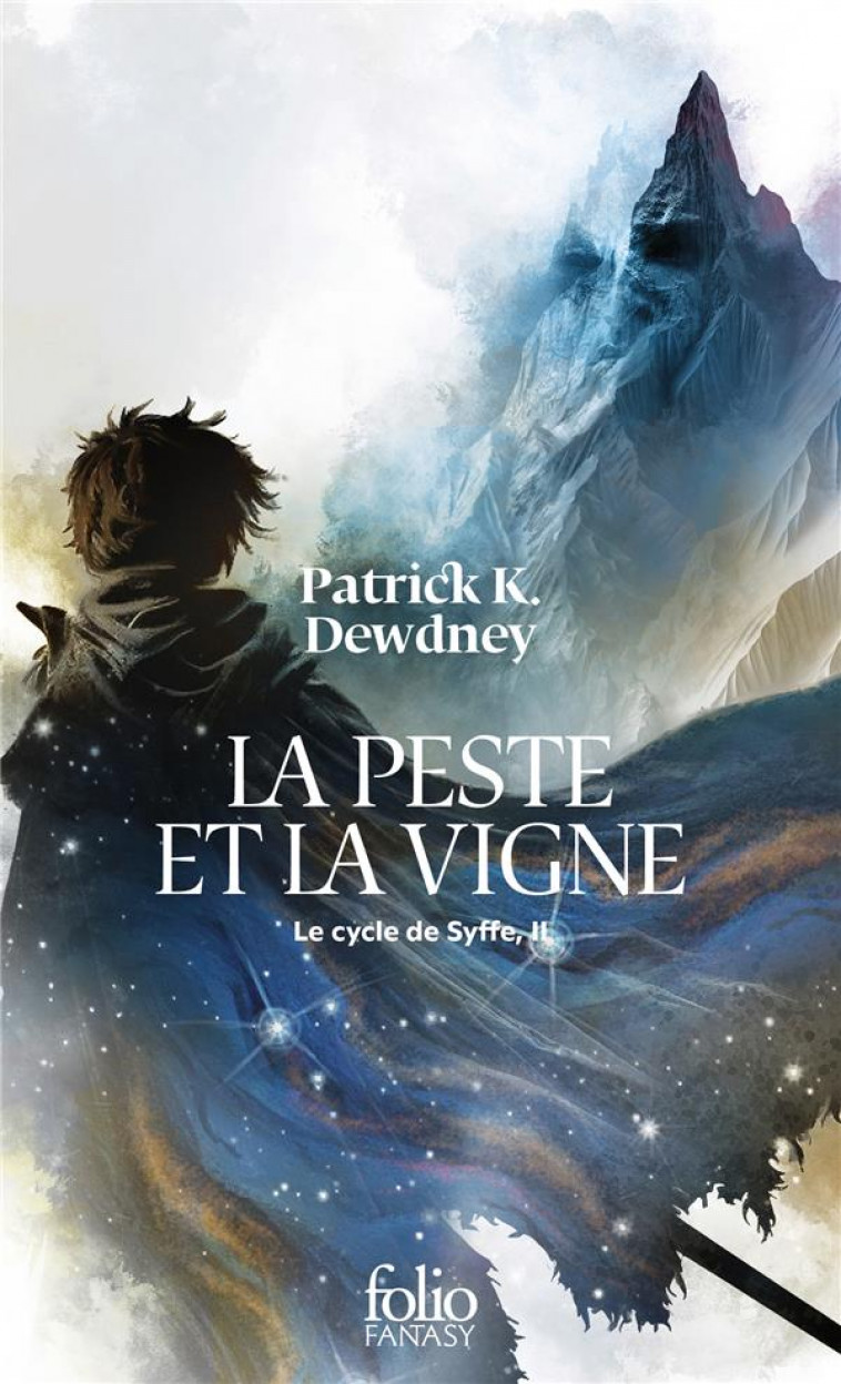 LE CYCLE DE SYFFE T.2 : LA PESTE ET LA VIGNE - DEWDNEY PATRICK K. - GALLIMARD