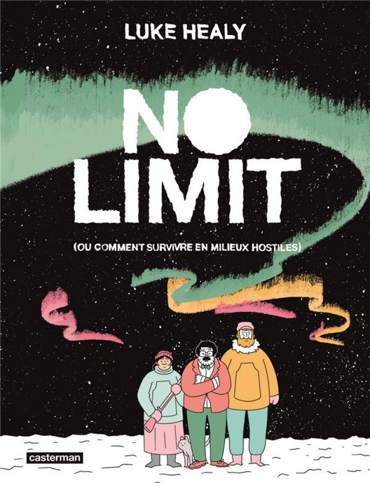 NO LIMIT (OU COMMENT SURVIVRE EN MILIEU HOSTILE) - HEALY - CASTERMAN